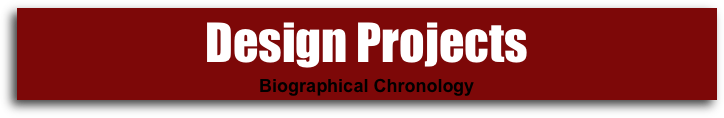 Design Projects
Biographical Chronology